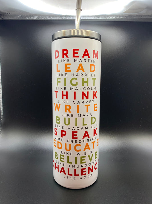 Black History “Dream Like” Tumbler RTS